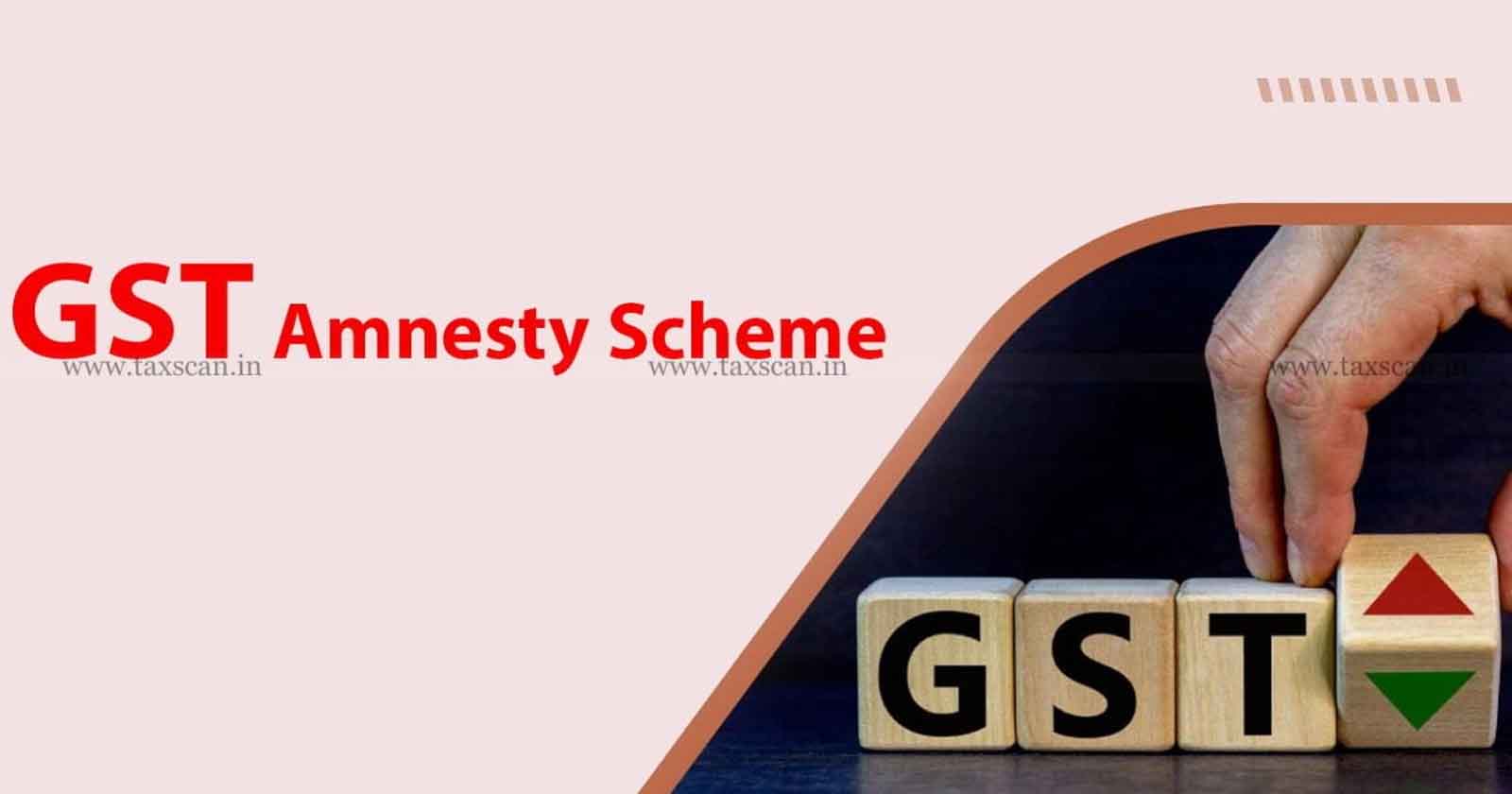 GST - GST Department - Rajasthan GST Department - Amnesty Scheme 2024 - taxscan