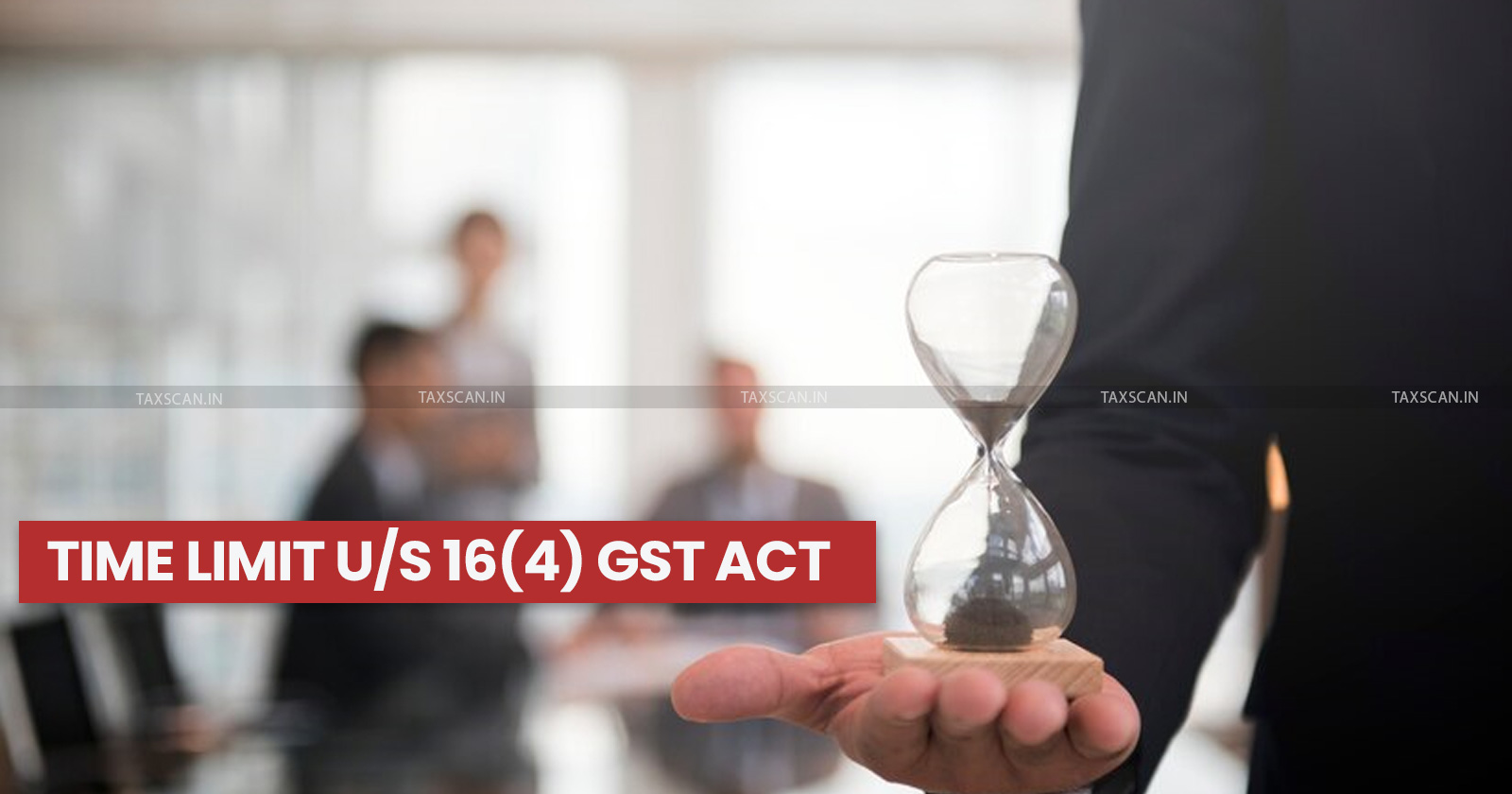 GST - GST Input Tax Credit - Input Tax Credit - Supreme Court - Time Limit on GST Input Tax Credit - Time Limit on GST - taxscan