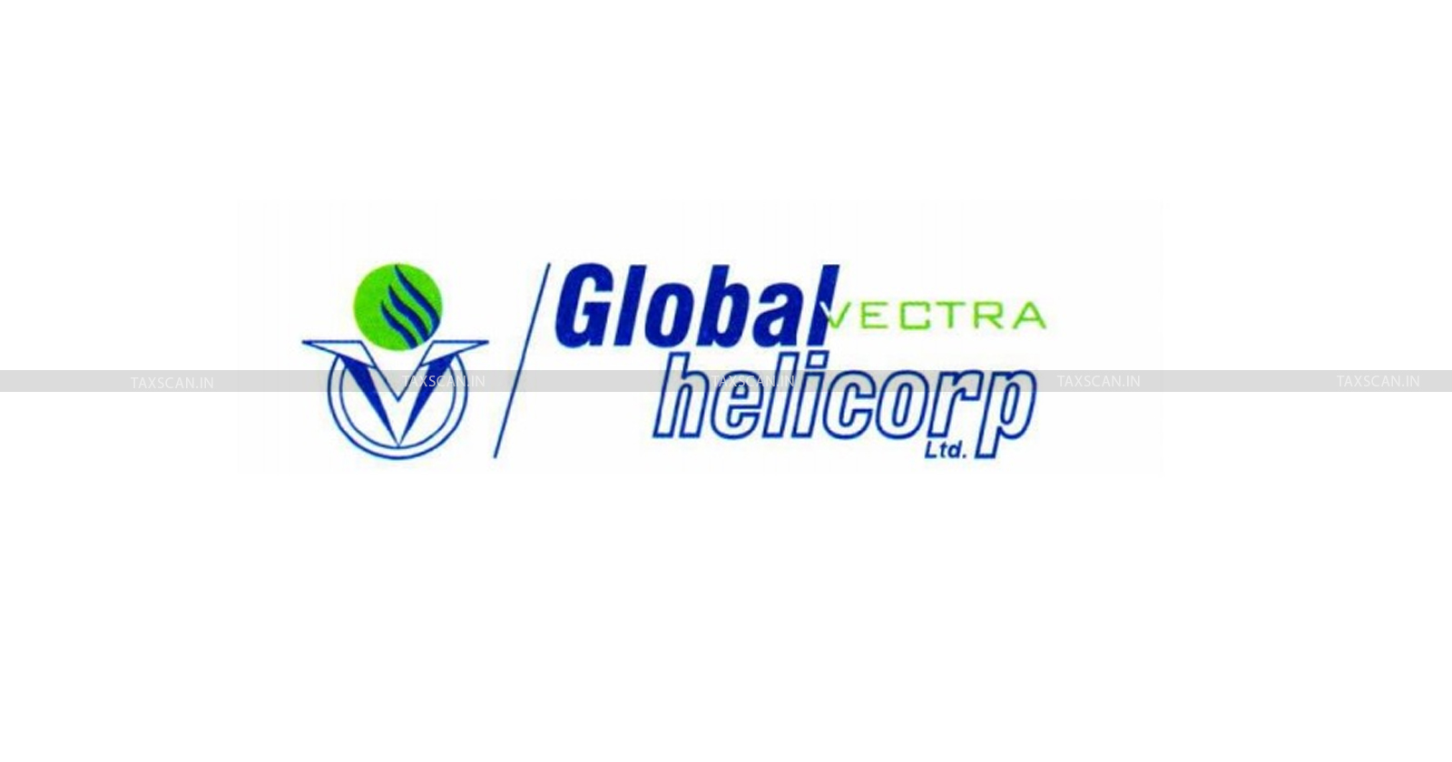 Global Vectra Helicorp - Supreme Court - Passenger service status - Aviation service - CESTAT - taxscan