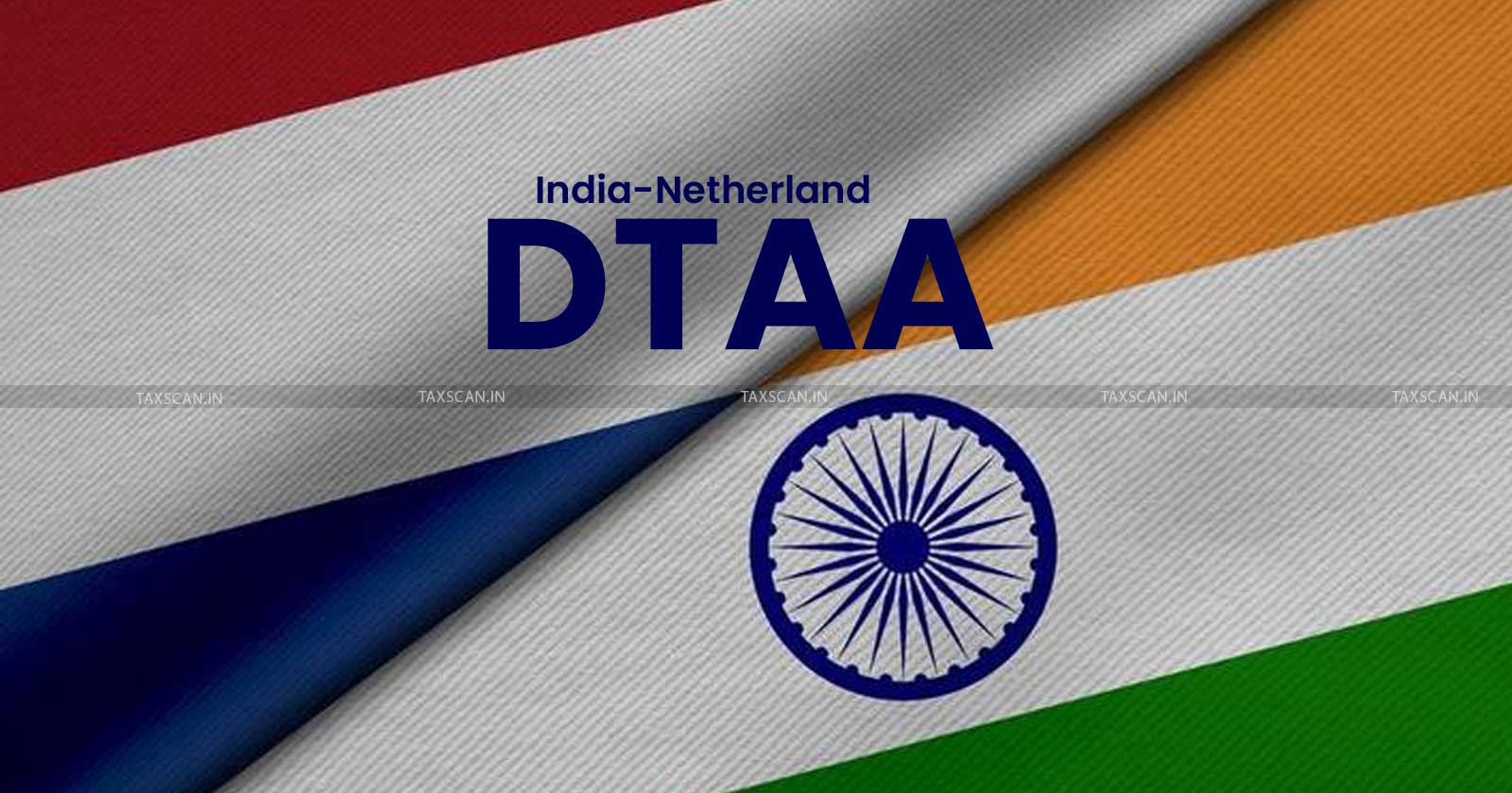 ITAT - ITAT Delhi - DTAA - India Netherlands DTAA - Income Tax - Fee For Technical Service - FTS under India Netherlands DTAA - TAXSCAN