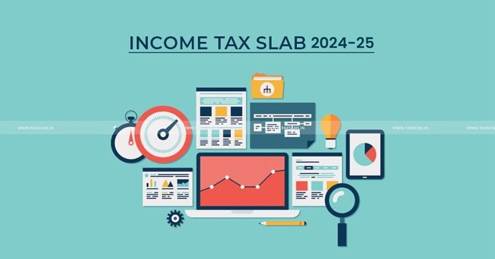 Income Tax Slabs 2024-25 - Budget 2024 prioritized - betterment - economically weaker sections - TAXSCAN