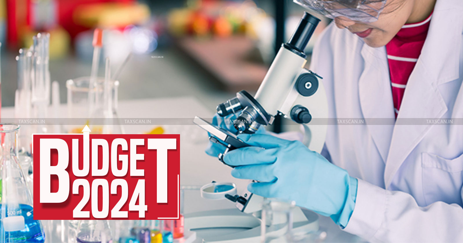 Interim Budget 2024 - Expects Tax Break - Funding - Innovations - Indian Pharma Industry - taxscan