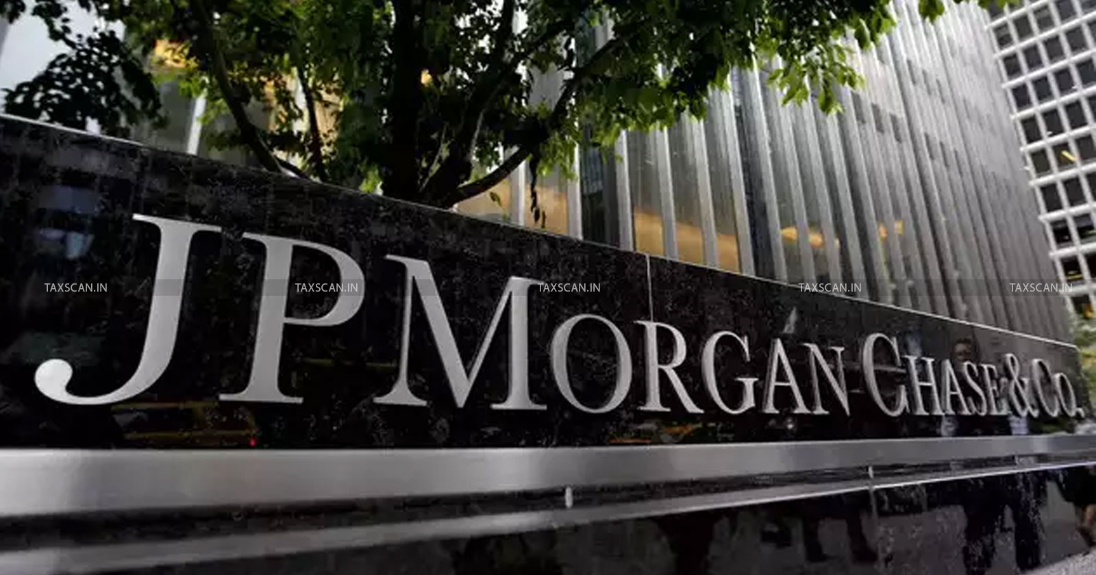 JPMorgan Chase CA vacancy - CA Vacancy in JPMorgan - Chartered Accountant jobs at JPMorgan - CA career in JPMorgan - Taxscan
