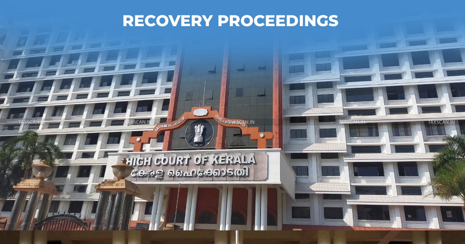 Kerala High Court - Income tax - Income tax recovery proceedings - Income Tax Appeals - TAXSCAN