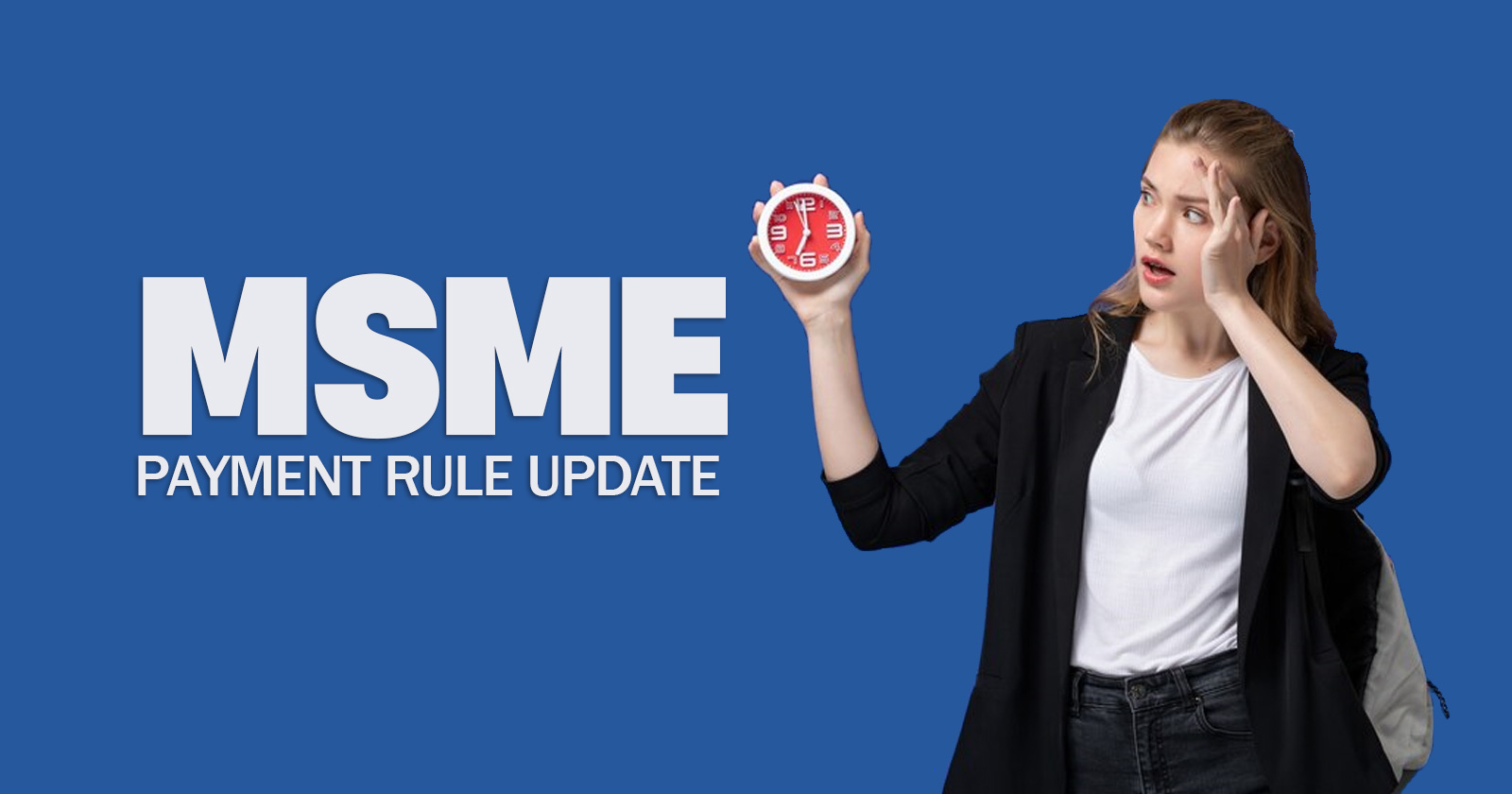 MSME - MSME Payment - Lok Sabha Election - MSME payment time limit - MSME Payment Rule - TAXSCAN