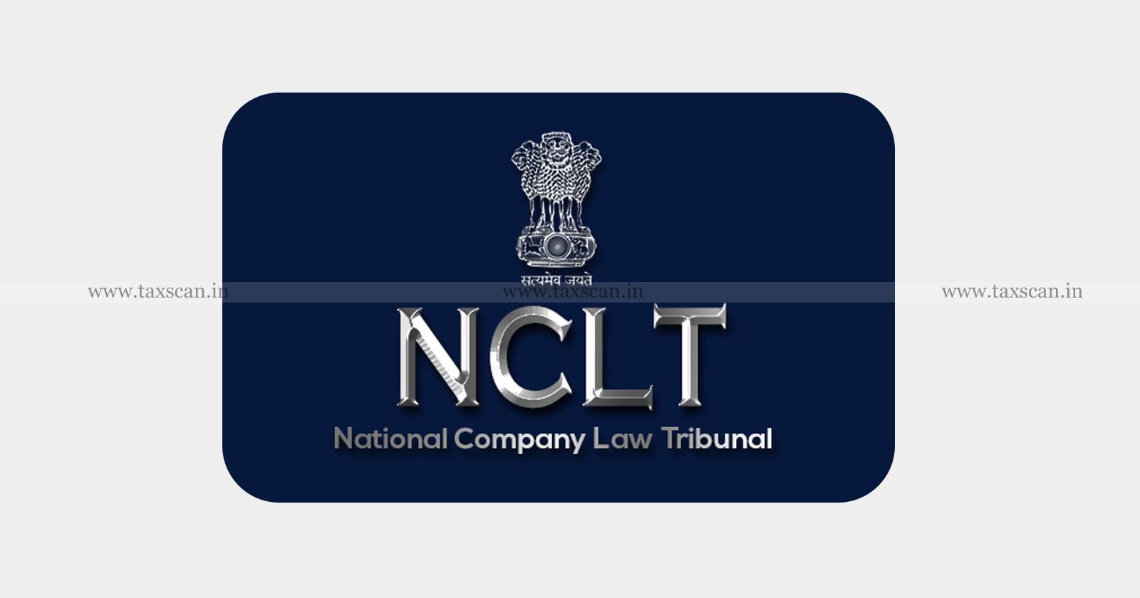 NCLT - NCLT Mumbai - National Company Law Tribunal - Insolvency and Bankruptcy Code - IBC - TAXSCAN