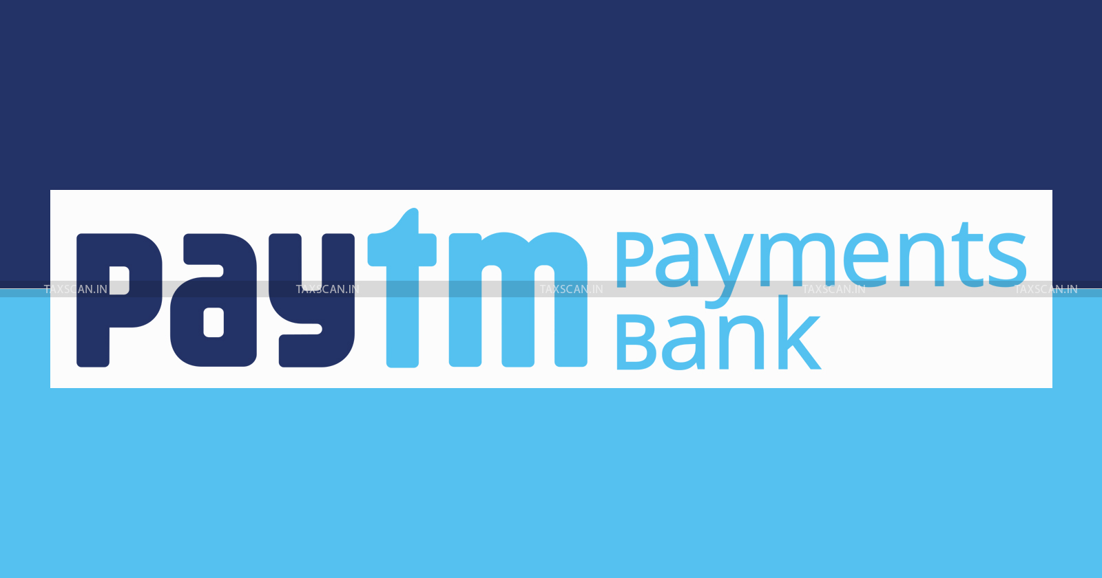 Paytm Ban Supervisory - Detrimental - FinTech Ecosystem - RBI - taxscan