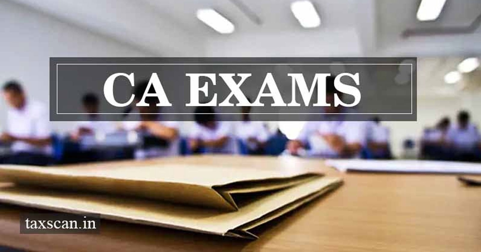 CA Exams 2024 - Rescheduled - ICAI - Lok Sabha Elections - taxscan