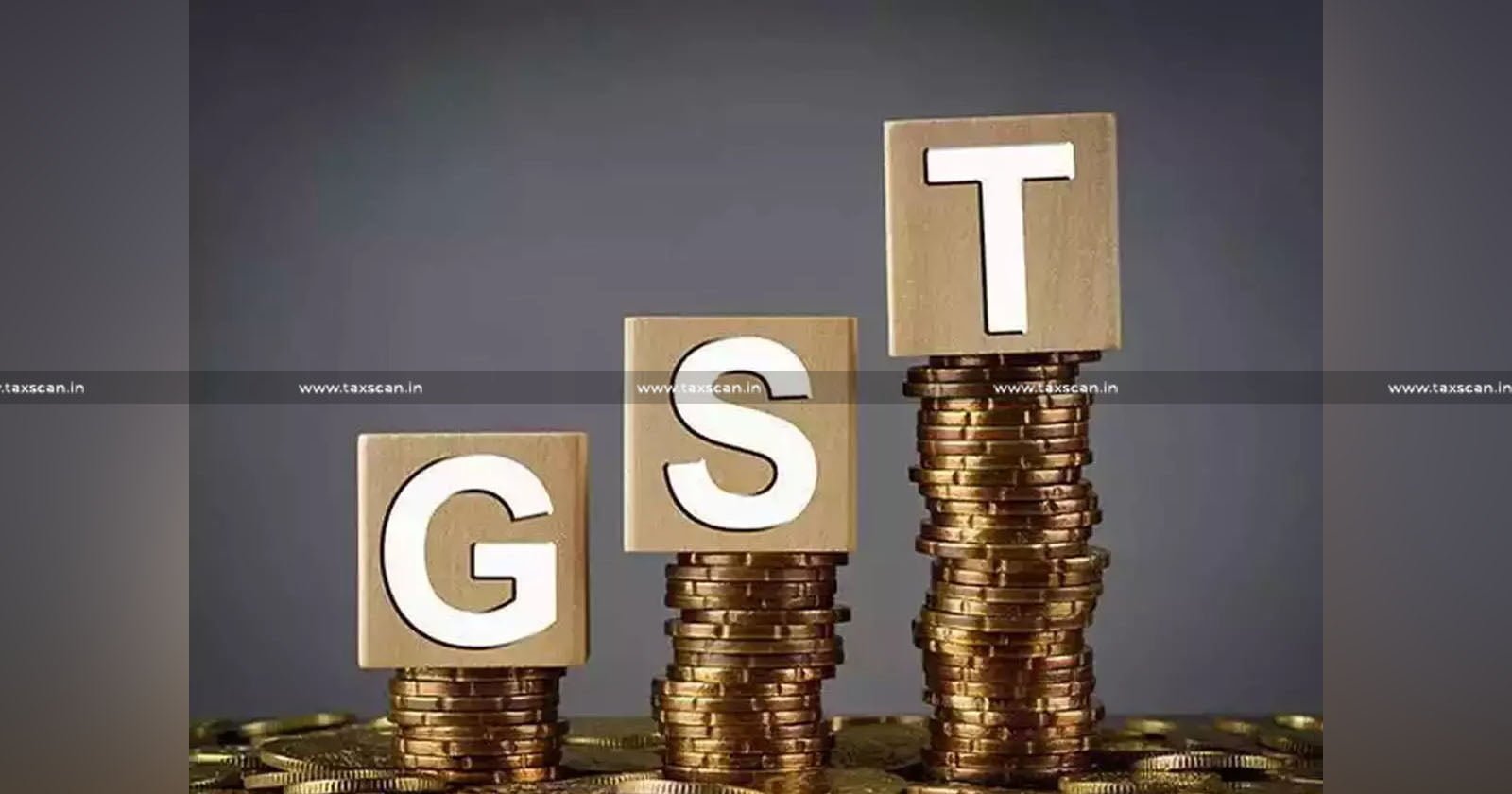 GST - GST Rate - GST Rate Hikes - Infrastructure Project - TAXSCAN