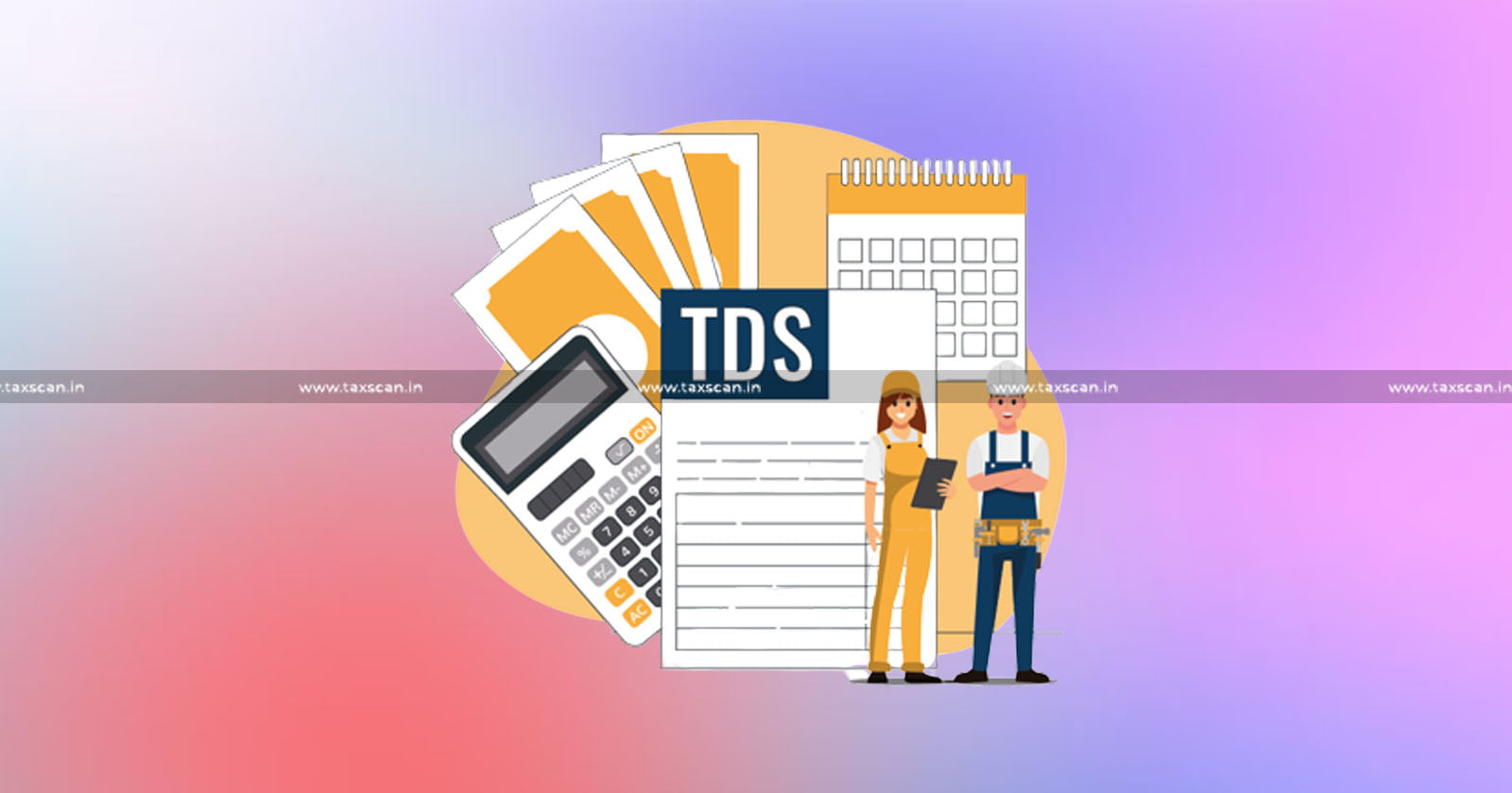 ITAT - ITAT Delhi - Income Tax - TDS - TDS filing - taxscan