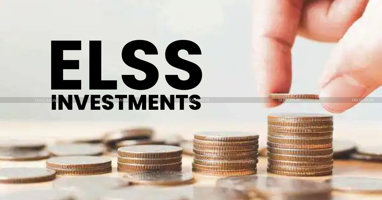 Income Tax 80C Deduction - Income Tax - Income Tax Deduction - ELSS Investments - ELSS Investment Deadlines - Taxscan