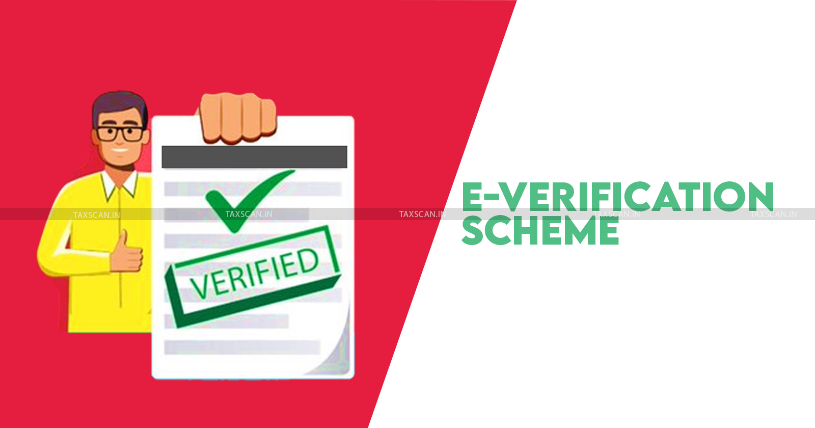 e-Verification Scheme - e-Verification Scheme Update - Income tax Dept - AOs - IT Act - taxscan