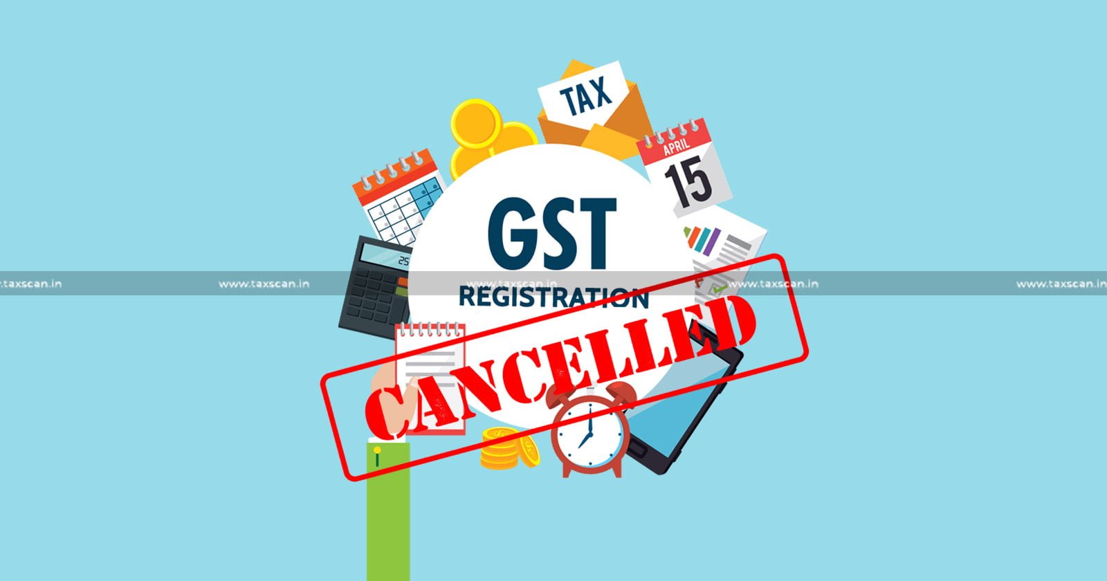 Cancellation of GST Retrospectively - Opportunity to Hear - CGST Act - GST portal - Delhi HC - Order - taxscan
