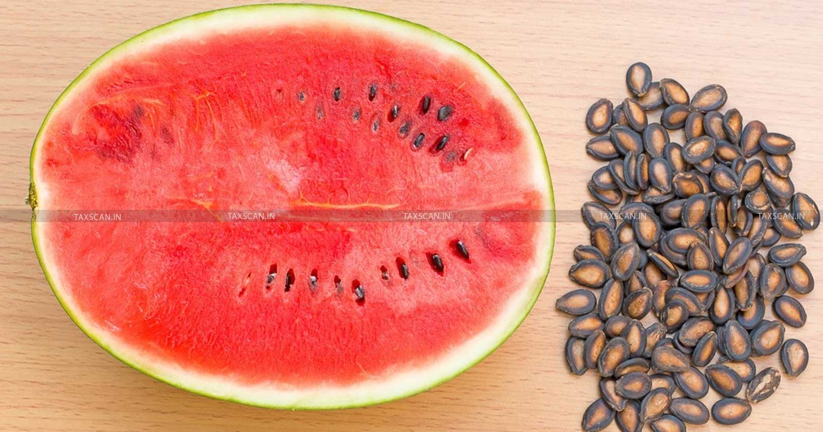 DGFT - Melon Seeds - DGFT Implements Melon Seeds Import Monitoring System - taxscan