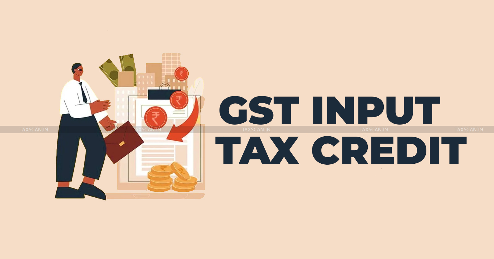 Delhi High Court - GST - ITC - Input Tax Credit - TAXSCAN