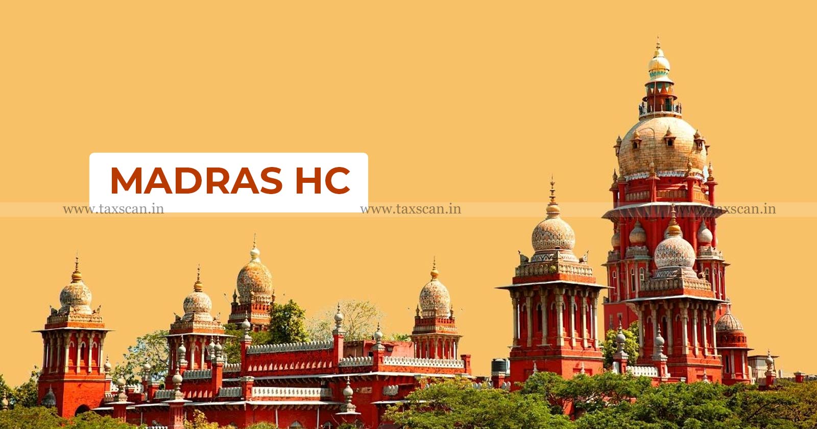 Madras HC - Madras HC quashes GST Order - GST Order - taxscan