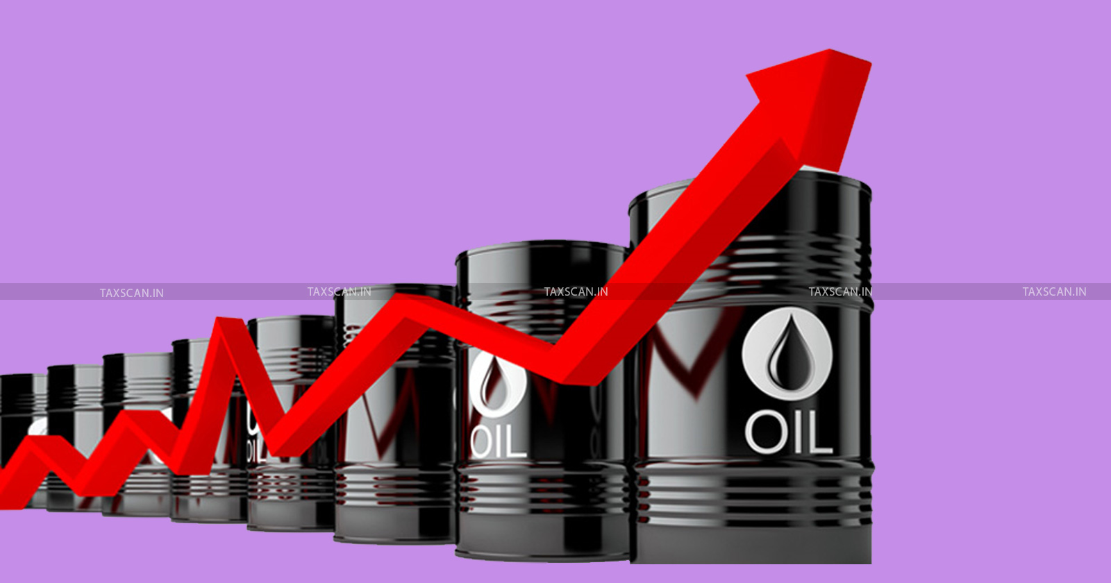 Petroleum crude - Tax hike - Windfall tax - Crude oil tax hike - Crude windfall tax - taxscan