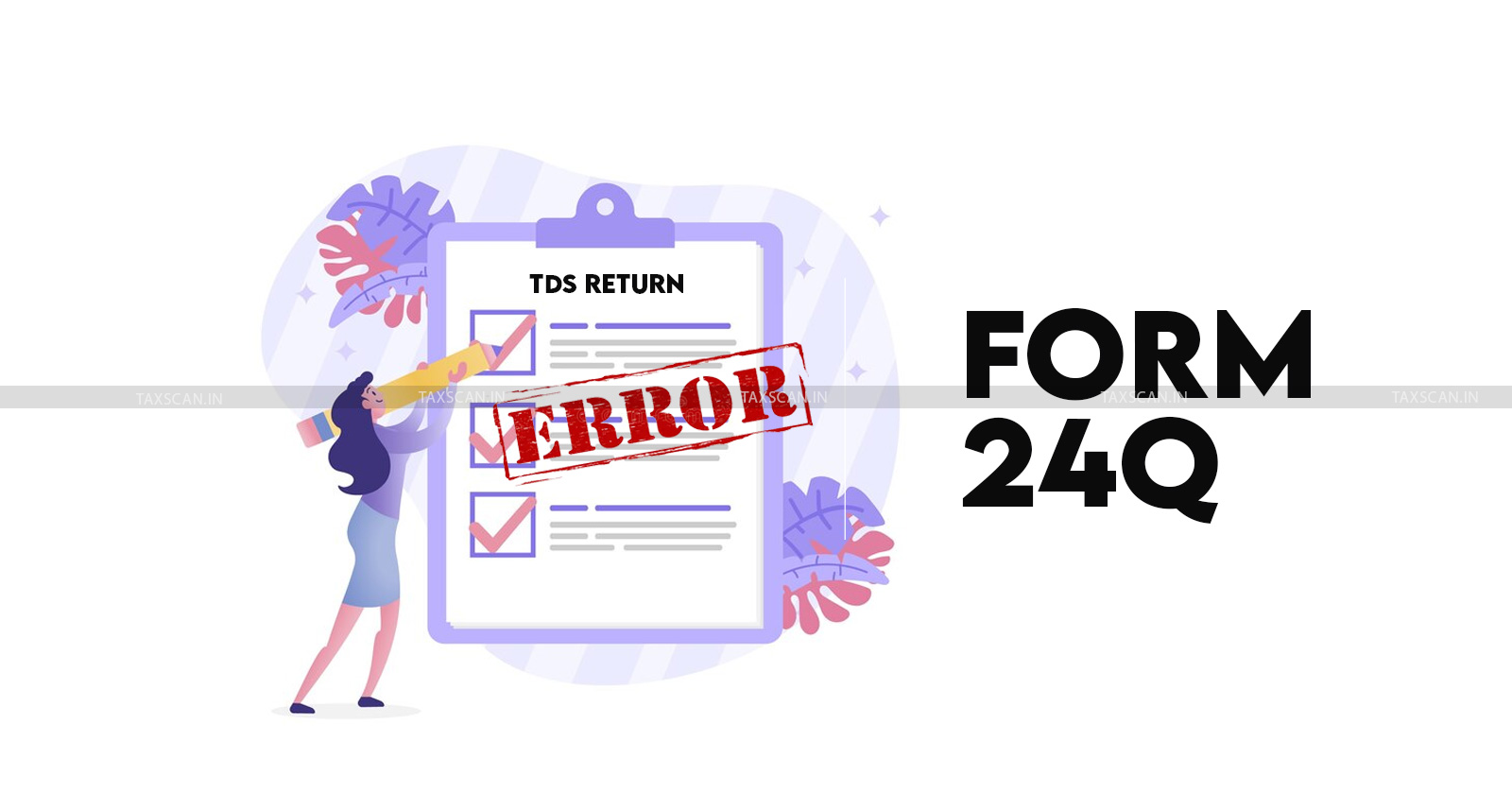 TDS Return Form 24Q Errors - FY 2023-2024 Error - Income Tax Dept - taxscan