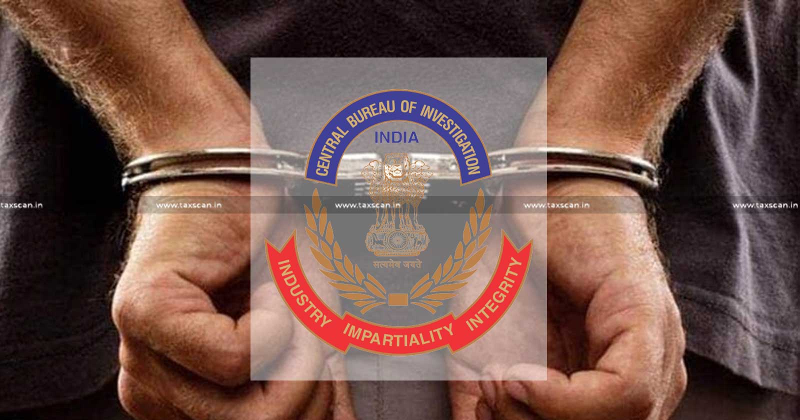 CBI arrests Mumbai Income Tax Officer - CBI - Income Tax Officer arrest - bribe arrest in mumbai - taxscan