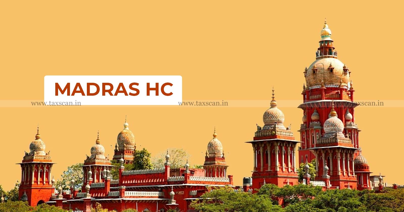Madras High Court - Central Goods and Services Tax - tax news - taxscan