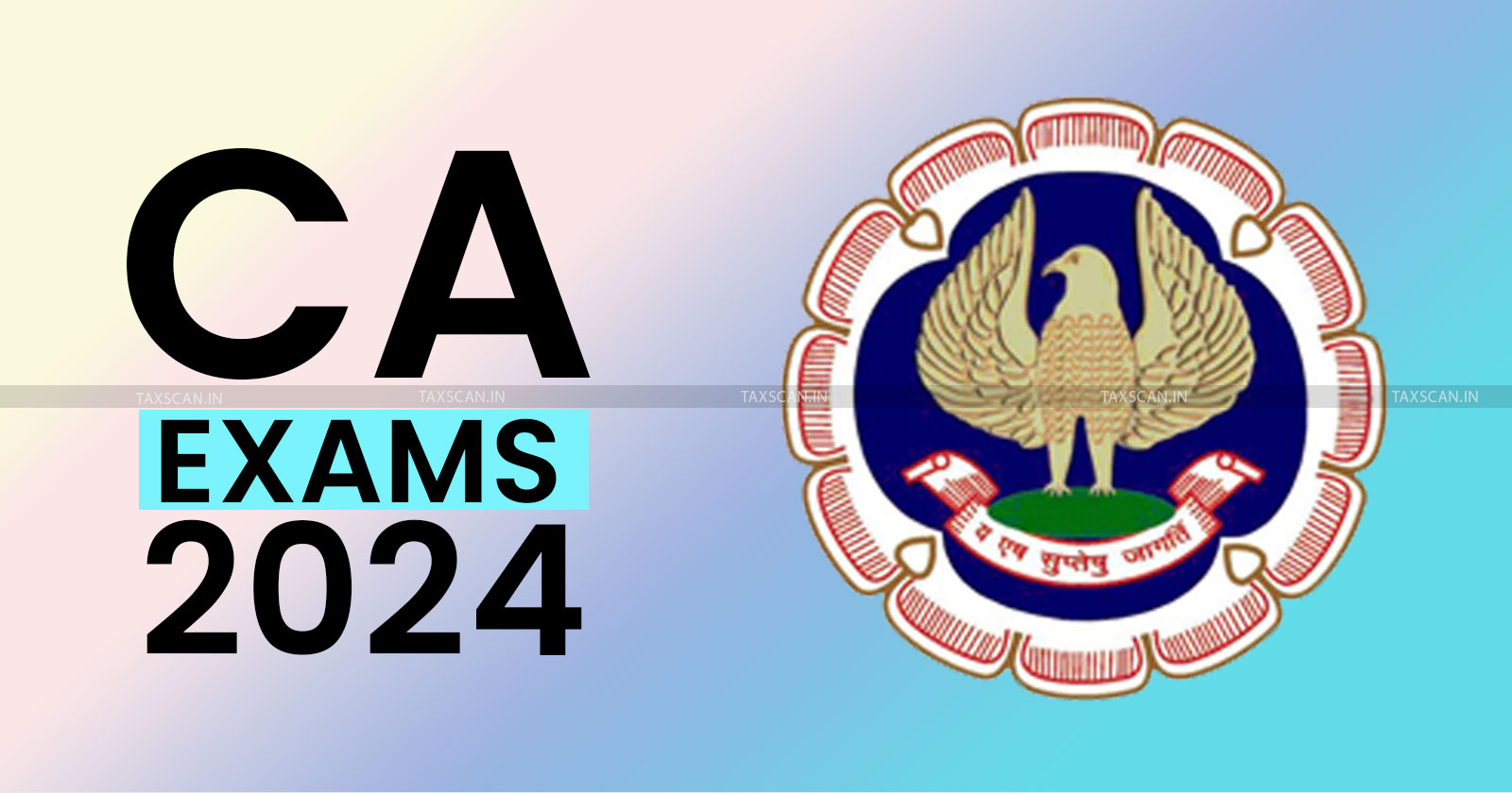 May 2024 CA Exams - ICAI invites Observations - Candidates -Question Papers - taxscan