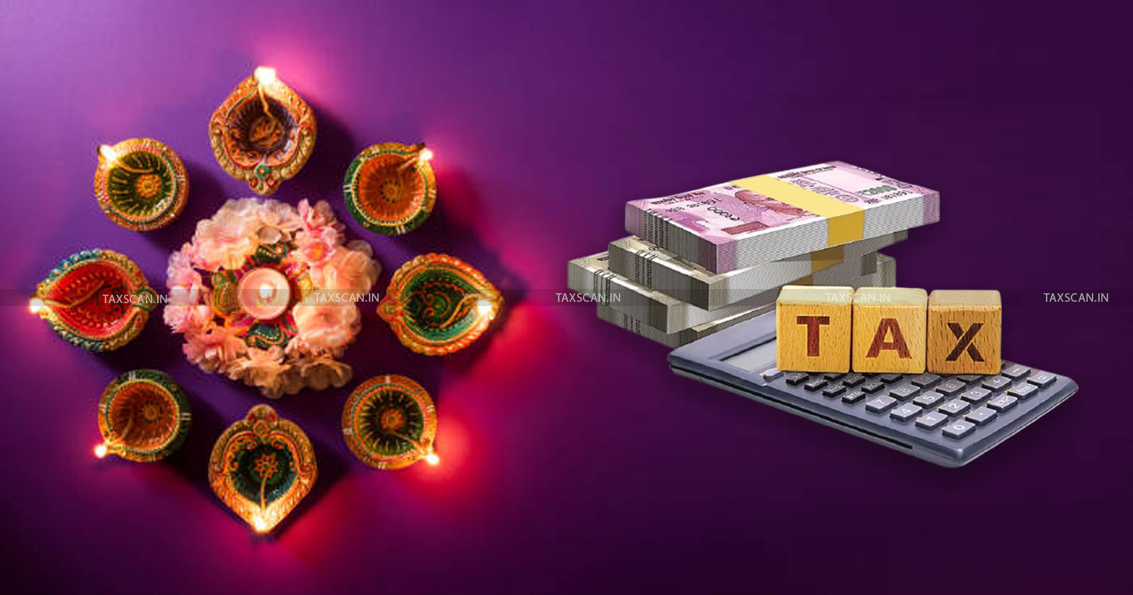 Tax - Diwali - Tax Diwali - Tax Strategies - Diwali festivals - TAXSCAN Tax - Diwali - Tax Diwali - Tax Strategies - Diwali festivals - TAXSCAN