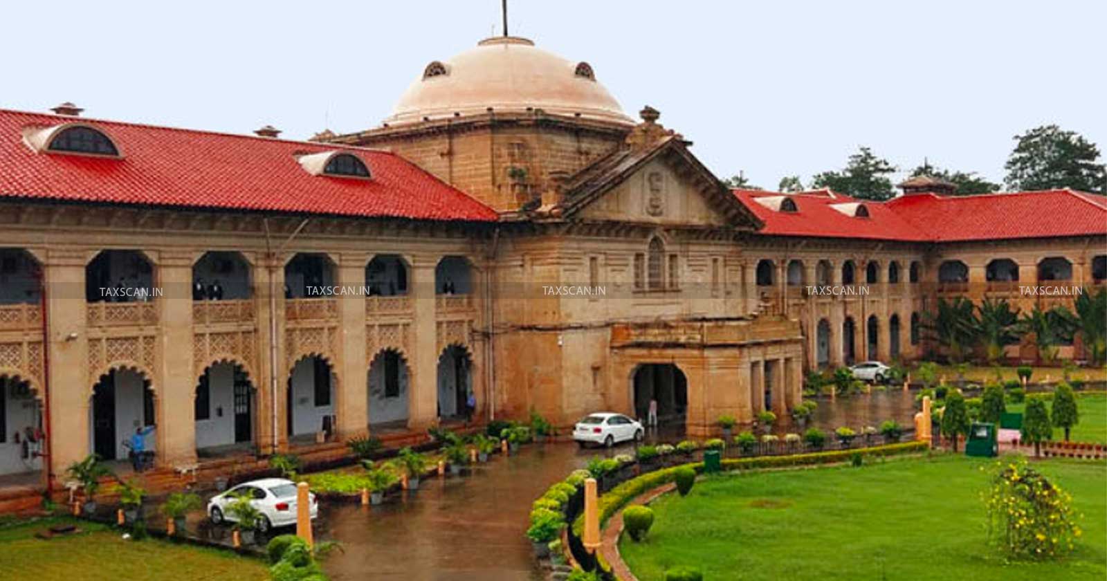 Allahabad High court - section 129 of GST Act - GST Act - GST Legal Updates - TAXSCAN